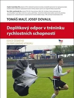 Fitness, cvičenie, kulturistika Doplňkový odpor v tréninku rychlostních schopností - Josef Dovadil,Tomáš Malý