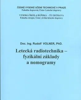 Pre vysoké školy Letecká radiotechnika - fyzikální základy a nomogramy - Rudolf Volner