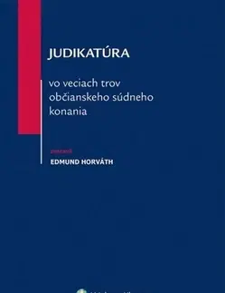 Občianske právo Judikatúra vo veciach trov občianskeho súdneho konania - Edmund Horváth