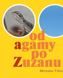 Poézia Od agamy po Zuzanu - Miroslav Fišmeister