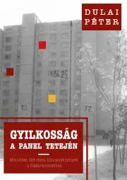 Fejtóny, rozhovory, reportáže Gyilkosság a panel tetején - Péter Dulai