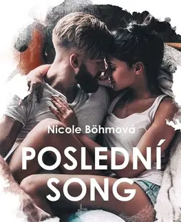 Romantická beletria Poslední song - Nicole Böhmová,Barbora Špundová