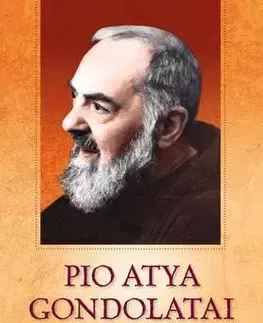 Náboženstvo - ostatné Pio atya gondolatai - Bölcsességek az év minden napjára - Pio atya