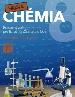 Učebnice pre ZŠ - ostatné Hravá chémia 8 - Kolektív autorov