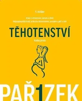 Tehotenstvo a pôrod Kniha o těhotenství, porodu a dítěti 1 díl - Antonín Pařízek