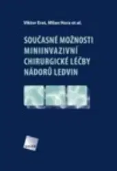 Medicína - ostatné Současné možnosti miniinvazivní chirurgické léčby nádorů ledvin + DVD - Viktor Eret,Milan Hora