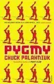Cudzojazyčná literatúra Pygmy - Chuck Palahniuk