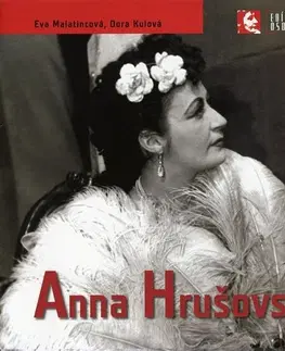 Biografie - ostatné Anna Hrušovská - Eva Malatincová,Dora Kulová