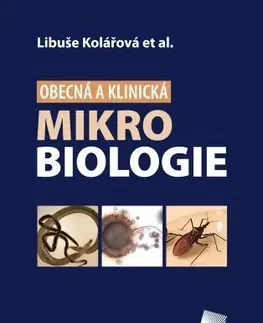 Medicína - ostatné Obecná a klinická mikrobiologie - Libuše Kolářová,Kolektív autorov
