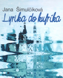 Slovenská poézia Lyrika do kufríka - Jana Šimulčíková