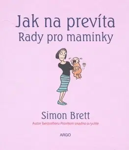 Humor a satira Jak na prevíta Rady pro maminky - Simon Brett,Alex Hallatt,Dana Vlčková