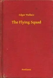 Svetová beletria The Flying Squad - Edgar Wallace