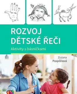 Výchova, cvičenie a hry s deťmi Rozvoj dětské řeči - Zuzana Pospíšilová