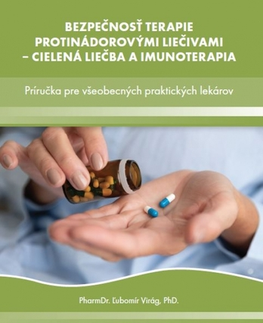 Medicína - ostatné Bezpečnosť terapie protinádorovými liečivami - Ľubomír Virág