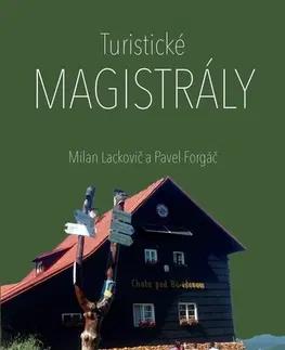 Turistika, skaly Turistické magistrály - Milan Lackovič,Pavel Forgáč