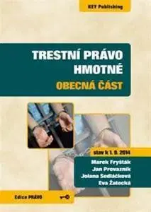 Trestné právo Trestní právo hmotné - obecná část (stav k 1. 9. 2014) - Kolektív autorov