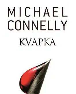 Detektívky, trilery, horory Kvapka - Michael Connelly