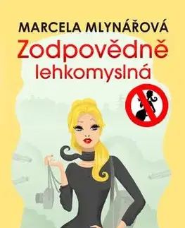 Česká beletria Zodpovědně lehkomyslná - Marcela Mlynářová