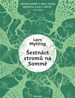 Svetová beletria Šestnáct stromů na Sommě - Lars Mytting,Jarka Vrbová