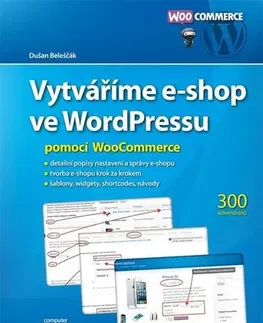 Počítačová literatúra - ostatné Vytváříme e-shop ve WordPressu pomocí WooCommerce - Dušan Beleščák