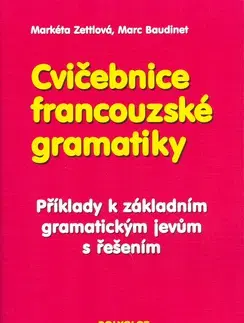 Učebnice a príručky Cvičebnice francouzské gramatiky - Příklady k základním gra - Baudinet Marc,Kolektív autorov,Markéta Zettlová