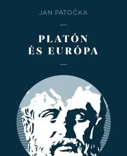 Filozofia Platón és Európa - Jan Patočka