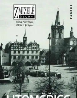 História - ostatné Zmizelé Čechy Litoměřice - Oldřich Kotyza,Kolektív autorov