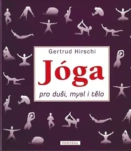 Joga, meditácia Jóga pro duši, mysl i tělo - Gertrud Hirschi