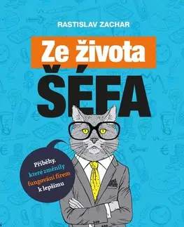 Motivačná literatúra - ostatné Ze života šéfa - Zachar Rastislav