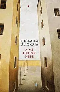 Cudzojazyčná literatúra A mi Urunk népe - Ljudmila Ulickaja