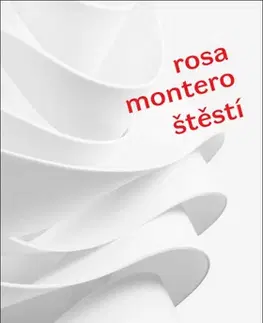 Česká beletria Štěstí - Rosa Montero,Marie Jungmannová