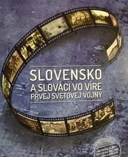 Slovenské a české dejiny Slovensko a slováci vo víre prvej svetovej vojny - Miroslav Čaplovič