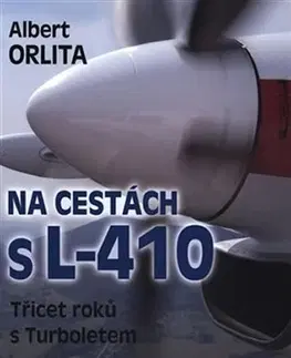Veda, technika, elektrotechnika Na cestách s L-410 (2.díl) - Albert Orlita