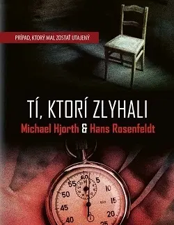 Detektívky, trilery, horory Tí, ktorí zlyhali - Michael Hjorth,Hans Rosenfeldt