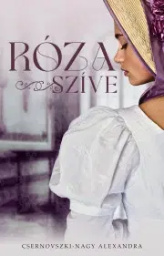 Romantická beletria Róza szíve - Alexandra Csernovszki-Nagy