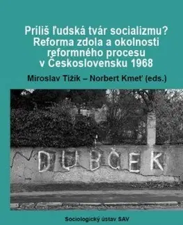 Sociológia, etnológia Príliš ľudská tvár socializmu? - Miroslav Tížik