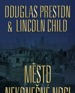 Detektívky, trilery, horory Město nekonečné noci - Lincoln Child,Douglas Preston