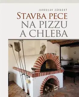 Stavba, rekonštrukcia Stavba pece na pizzu a chleba - Jaroslav Závacký