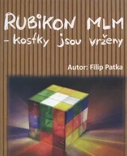 Biznis a kariéra Rubikon MLM - kostky jsou vrženy - Filip Patka,Markéta Nickelová