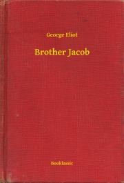 Svetová beletria Brother Jacob - George Eliot
