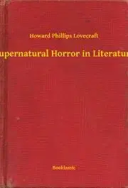 Svetová beletria Supernatural Horror in Literature - Howard Phillips Lovecraft