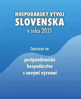 Ekonómia, Ekonomika Hospodársky vývoj Slovenska v roku 2021 - Karol Frank,Kolektív autorov