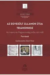 História - ostatné Az Egyesült Államok útja Trianonhoz - neuvedený,Tibor Glant