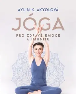 Joga, meditácia Jóga pro zdravé emoce a imunitu - Aylin Akyolová