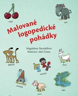 Encyklopédie pre deti a mládež - ostatné Malované logopedické pohádky - Magdalena Navrátilová