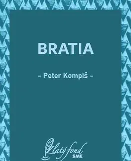 Romantická beletria Bratia - Peter Kompiš