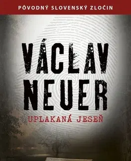 Detektívky, trilery, horory Uplakaná jeseň - Václav Neuer
