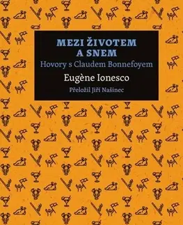 Literatúra Mezi životem a snem - Eugéne Ionesco,Jiří Našinec