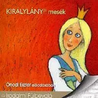 Pre deti a mládež - ostatné Királylányos mesék - Hangoskönyv (CD)