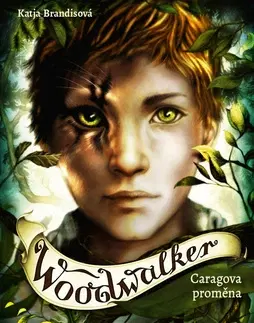 Fantasy, upíri Woodwalker - Caragova proměna - Katja Brandisová